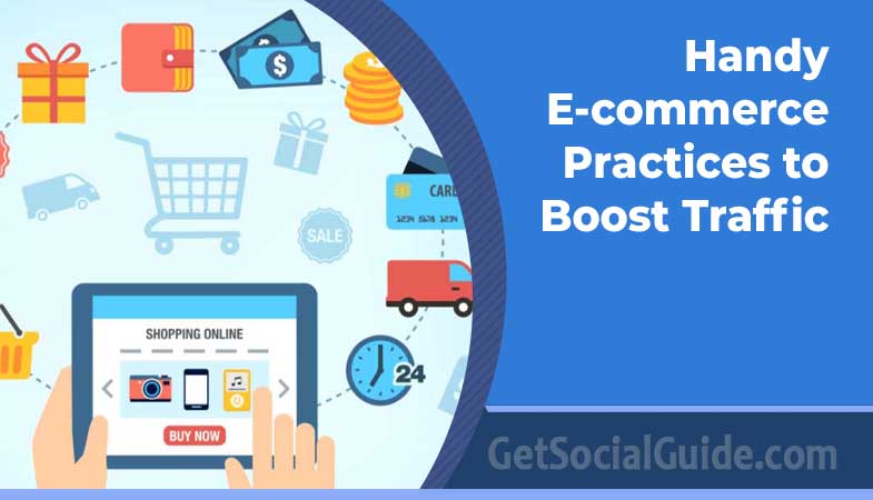 Handy E-commerce Practices to Boost Traffic