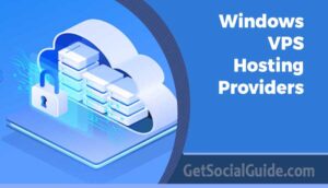 Windows VPS Hosting Providers - GetSocialGuide - WordPress Tips and Tricks for Amateur Bloggers