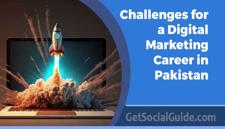 Challenges for a Digital Marketing Career in Pakistan