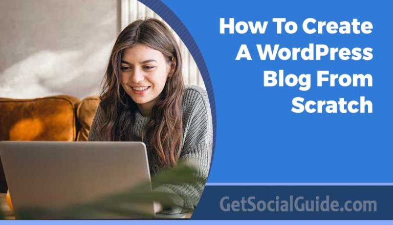 How To Create A WordPress Blog From Scratch