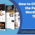 How to Choose the Perfect WordPress Theme