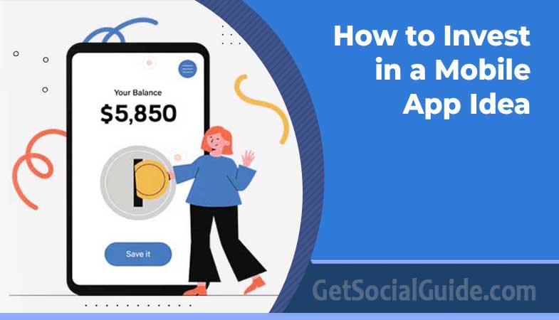 How to Invest in a Mobile App Idea