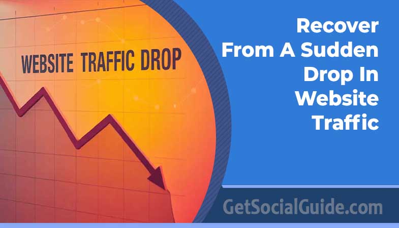 9 Ways To Recover From A Sudden Drop In Website Traffic
