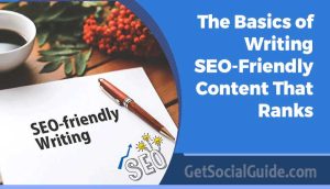The Basics of Writing SEO-Friendly Content That Ranks