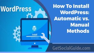 How To Install WordPress - Automatic vs Manual Methods