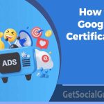 How to Get Google Ads Certifications