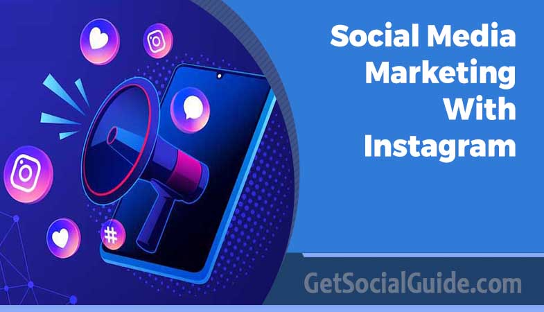Social Media Marketing With Instagram