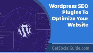 Wordpress SEO Plugins To Optimize Your Website