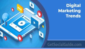Digital Marketing Trends - getsocialguide