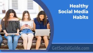 GetSocialGuide – Start Grow & Monetize Your WordPress Blog with Social Media 31 Healthy Social Media Habits