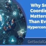 Why Smooth Coordination Matters More Than Ever in a Hyperconnected World