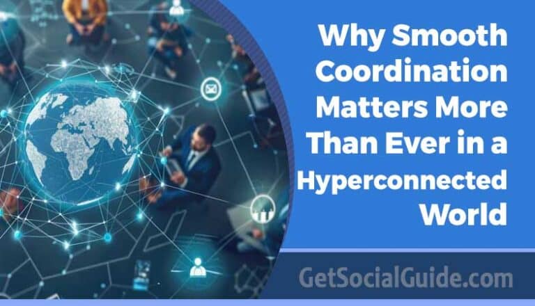 Why Smooth Coordination Matters More Than Ever in a Hyperconnected World