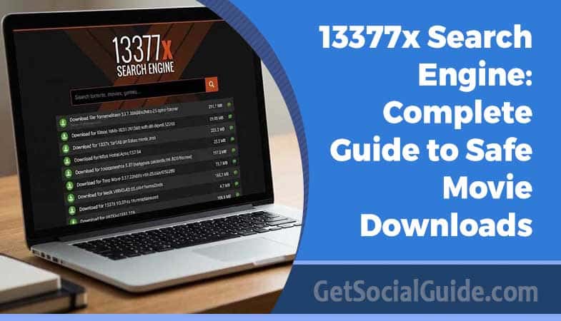13377x Search Engine: Complete Guide to Safe Movie Downloads