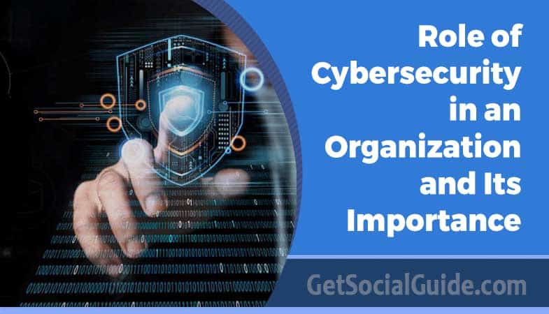 Role of Cybersecurity in an Organization and Its Importance - getsocialguide