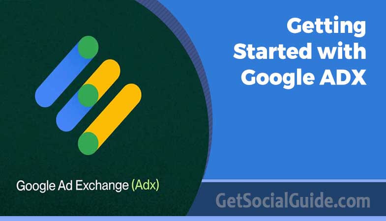 Getting Started with Google ADX - getsocialguide