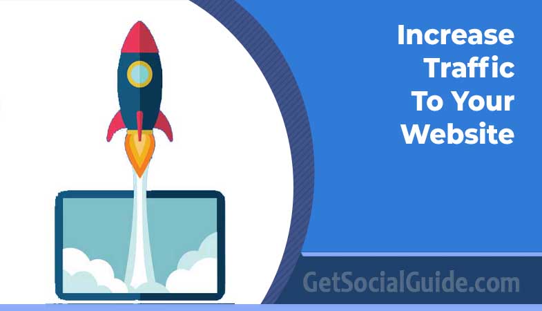 How to Increase Traffic to Your Website - Guide by Getsocialguide.com