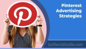 GetSocialGuide – Grow & Monetize Your WordPress Blog with Social Media 217 Pinterest advertising strategies for increasing traffic and engagement