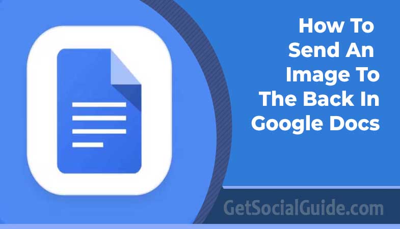 How to Send An Image To The Back In Google Docs easy guide