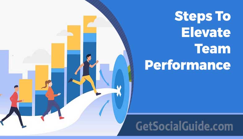 Steps To Elevate Team Performance