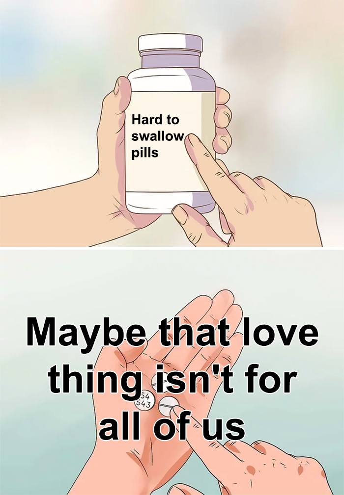 Hard To Swallow Pills Meme hard to swallow pills meme truth humor reality relatable content
