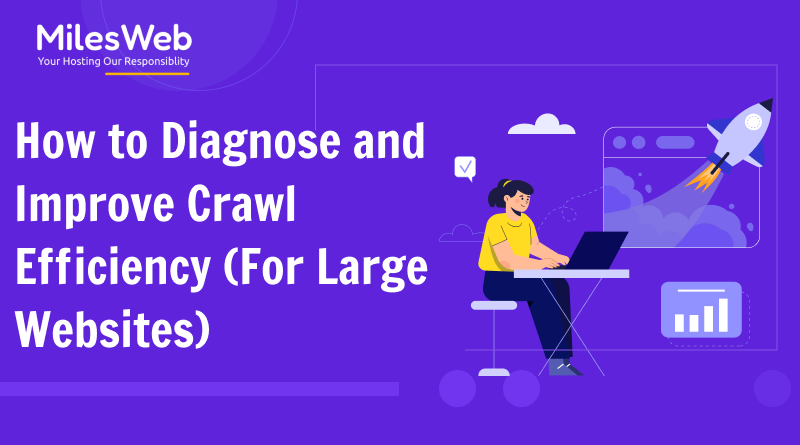 How to Diagnose and Improve Crawl Efficiency (For Large Websites)