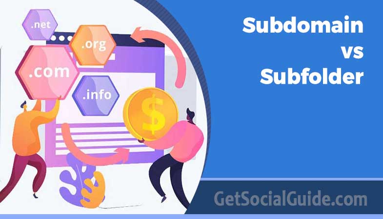 Subdomain Vs Subfolder » GetSocialGuide – Grow & Monetize Your WordPress Blog With Social Media Subdomain Vs Subfolder » GetSocialGuide – Grow & Monetize Your WordPress Blog With Social Media